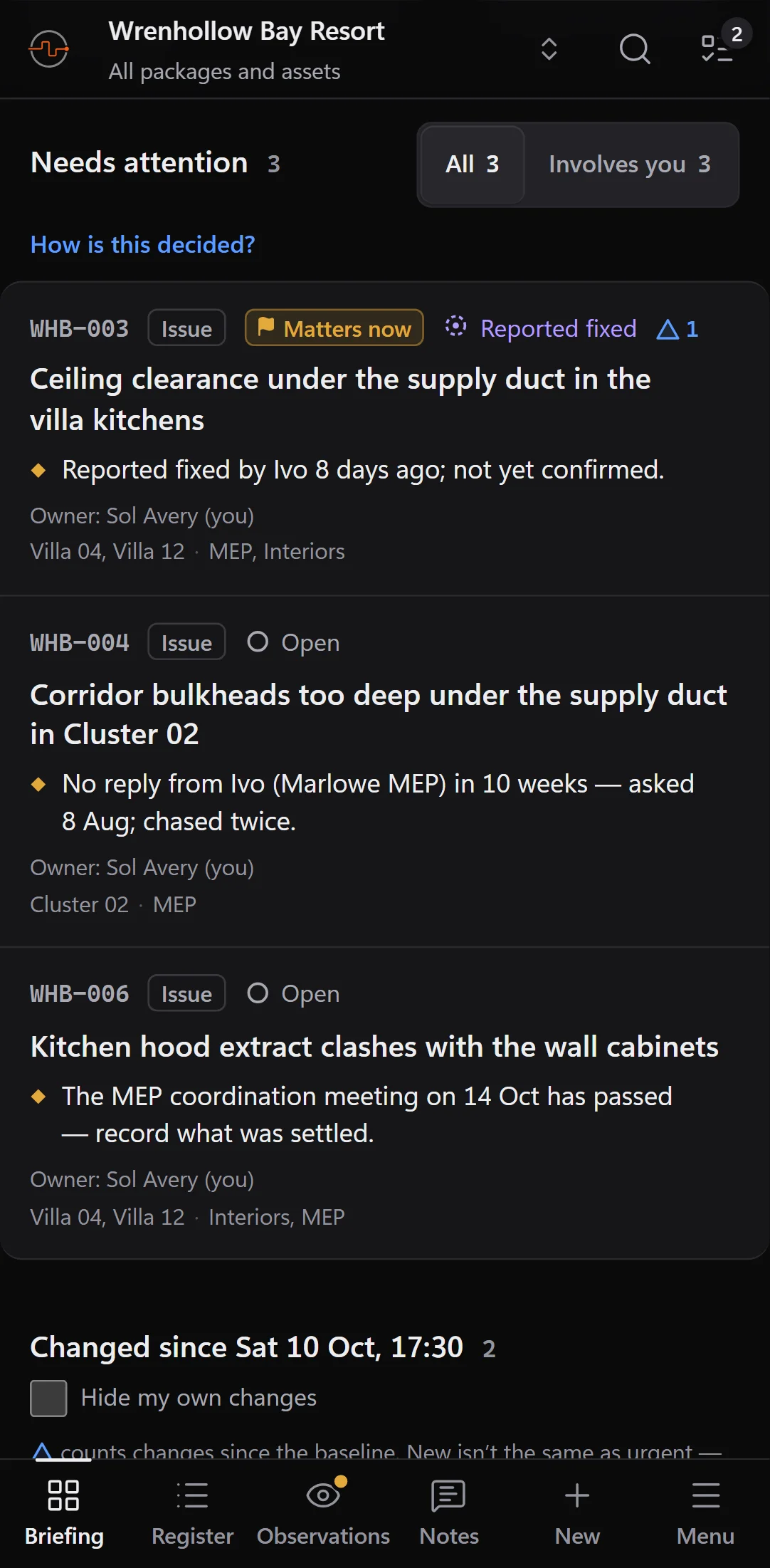 The briefing on a phone: three issues need attention, each with its reason written beside it: a fix reported eight days ago and not yet confirmed, a request with no reply in ten weeks, and a meeting that has passed without what was settled being recorded.